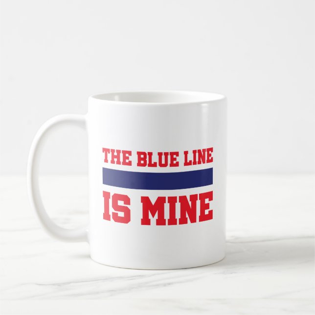 Hockey The Blue Line is Mine Coffee Mug (Left)