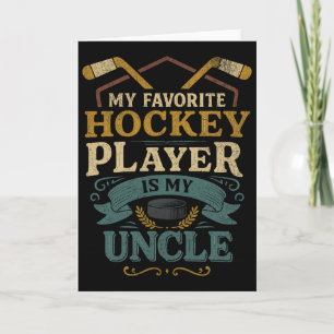 Hockey Uncle Fan Design My Favorite Player Quote _ Card