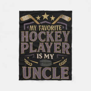 Hockey Uncle Fan Design My Favorite Player Quote Fleece Blanket