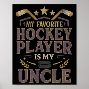 Hockey Uncle Fan Design My Favorite Player Quote Poster