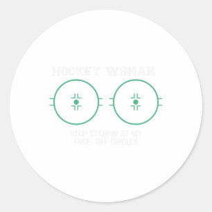 Hockey Woman Stop Staring At My Face-off Circles F Classic Round Sticker