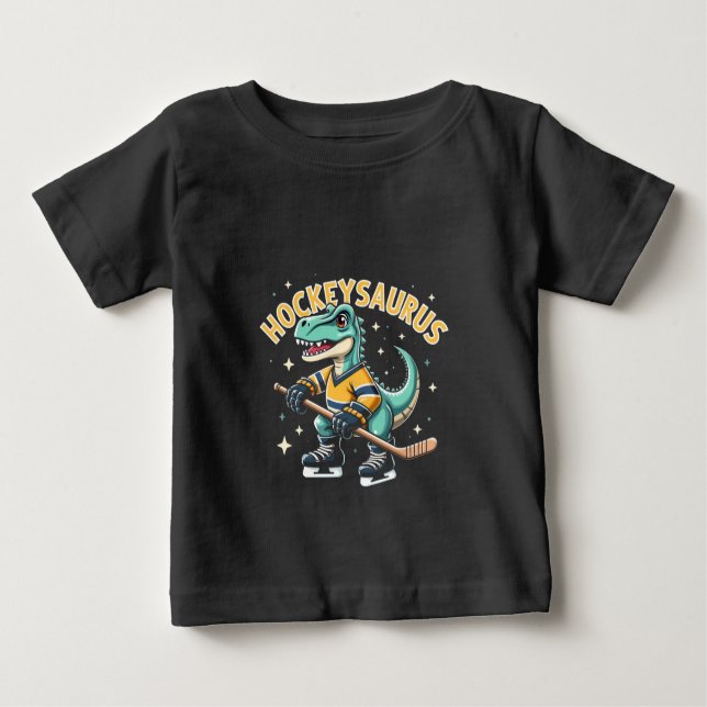 Hockeysaurus Ice Hockey Dinosaur Lovers  Baby T-Shirt (Front)