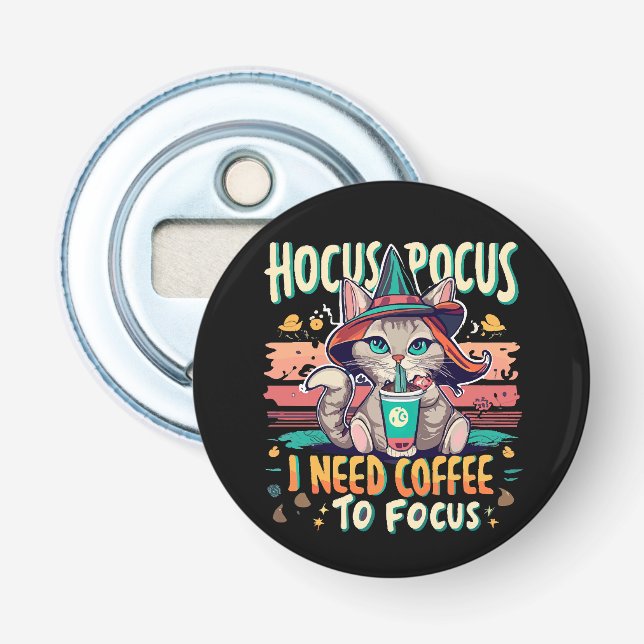 Hocus Focus - I need coffee to focus Bottle Opener (Front)