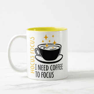 Hocus Pocus Coffee I Need Coffee Funny  Two-Tone Coffee Mug
