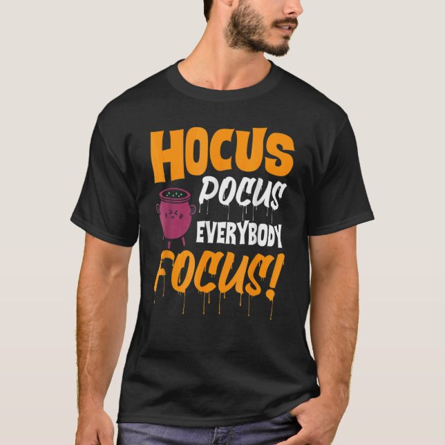 Hocus Pocus Everybody Focus  Haloween T-Shirt (Front)