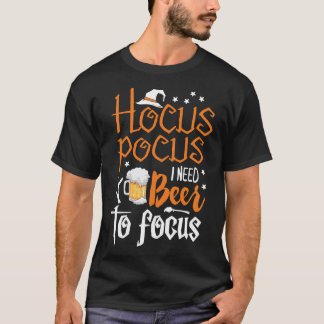 Hocus Pocus I Need Beer To Focus Halloween Essenti T-Shirt