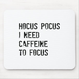 Hocus Pocus I Need Caffeine To Focus T Shirt  Mouse Pad