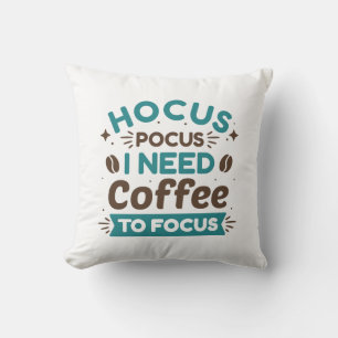Hocus Pocus I Need Coffee To Focus Cushion