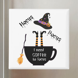 Hocus Pocus I Need Coffee to Focus Funny Halloween Magnet