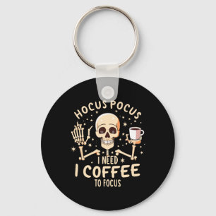 Hocus Pocus I Need Coffee To Focus Funny Skeleton  Key Ring