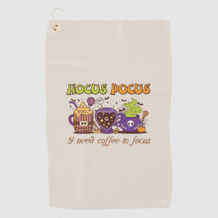 Hocus Pocus - I Need Coffee To Focus Golf Towel