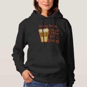 Hocus Pocus I Need Coffee to Focus Halloween Coffe Hoodie