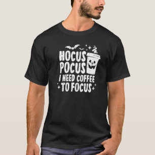 Hocus Pocus I Need Coffee To Focus Halloween  Paro T-Shirt