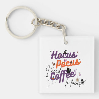 Hocus Pocus I Need Coffee to Focus Key Ring