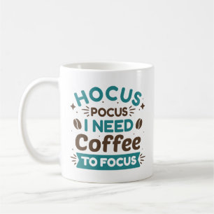 Hocus Pocus I Need Coffee To Focus Mug