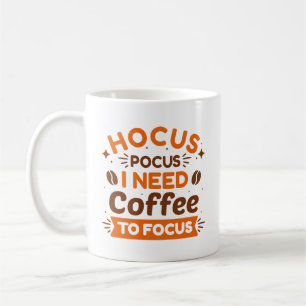 Hocus Pocus I Need Coffee To Focus Mug