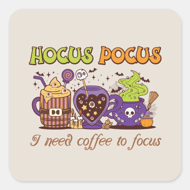 Hocus Pocus - I Need Coffee To Focus Square Sticker (Front)