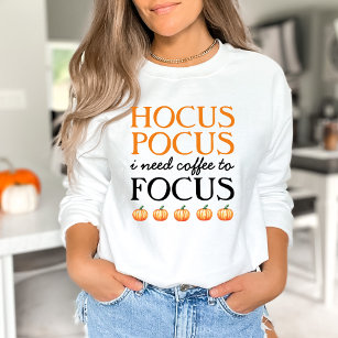 Hocus Pocus I Need Coffee to Focus Sweatshirt