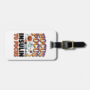 Hocus Pocus I Need Insulin to Focus Diabetes Ghost Luggage Tag