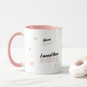 Hocus Pocus I need love to focus Mug