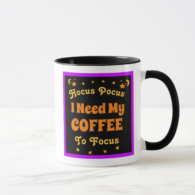 Hocus Pocus I need my Coffee to Focus   Mug (Right)