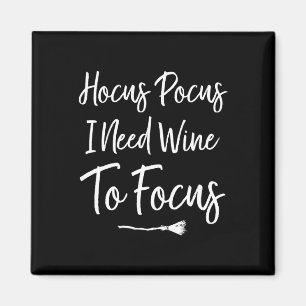 Hocus Pocus I Need Wine To Focus Funny Halloween Magnet