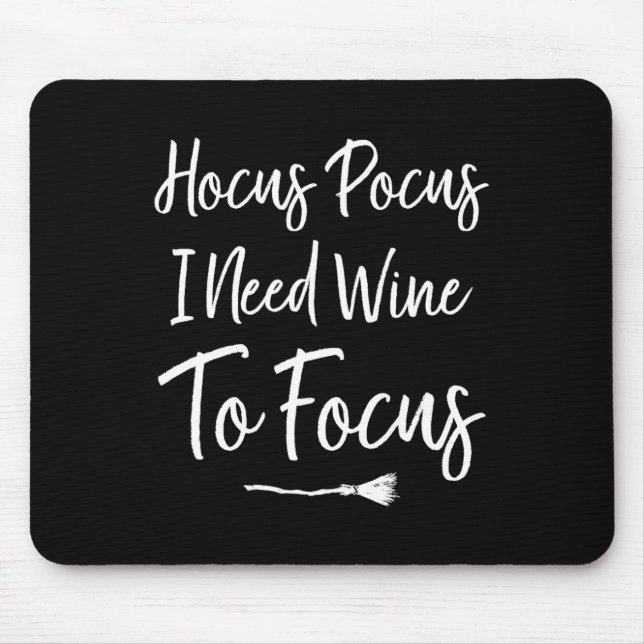Hocus Pocus I Need Wine To Focus Funny Halloween  Mouse Pad (Front)