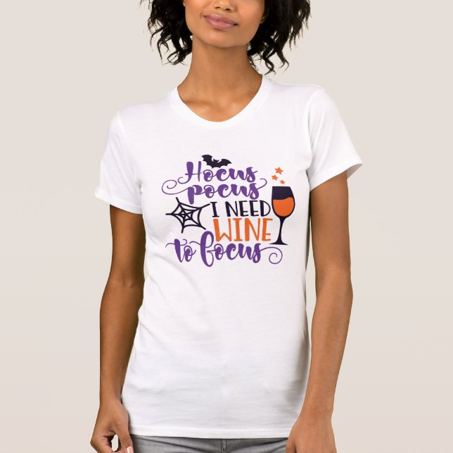 Hocus Pocus I Need Wine to Focus Halloween Colours T-Shirt (Front)