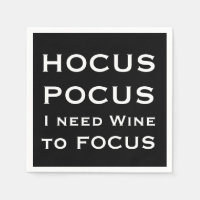 HOCUS POCUS I need Wine to FOCUS