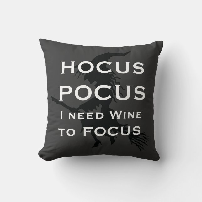 HOCUS POCUS I need Wine to FOCUS Witch Cushion (Front)