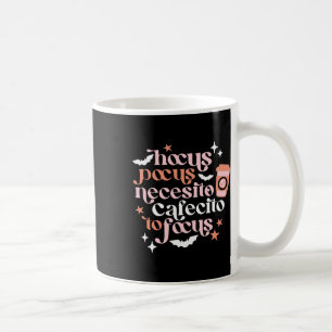 Hocus Pocus Necesito Cafecito To Focus Halloween C Coffee Mug