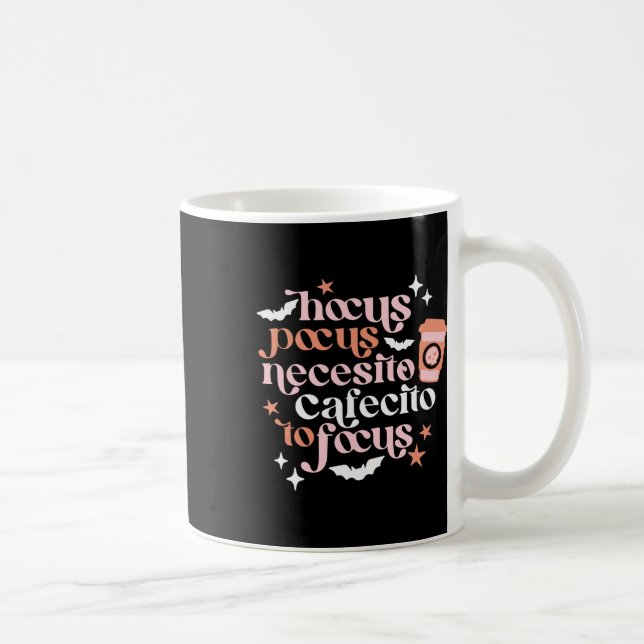Hocus Pocus Necesito Cafecito To Focus Halloween C Coffee Mug (Right)