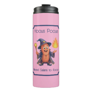 Hocus Pocus, need Salami to focus pink Thermal Tumbler