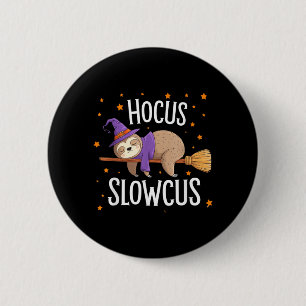Hocus Slowcus Cute Funny Sloth Halloween 2024 6 Cm Round Badge