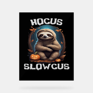 Hocus Slowcus Sloth lovers Halloween costume tee E Acrylic Sign