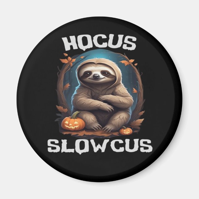 Hocus Slowcus Sloth lovers Halloween costume tee E Magnet (Front)