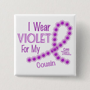 Hodgkins Lymphoma I Wear Violet For My Cousin 26 15 Cm Square Badge