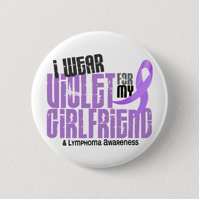 Hodgkins Lymphoma I Wear Violet For My Girlfriend 6 Cm Round Badge (Front)