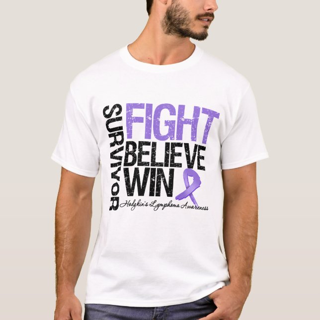Hodgkins Lymphoma Survivor Fight Believe Win Motto T-Shirt (Front)