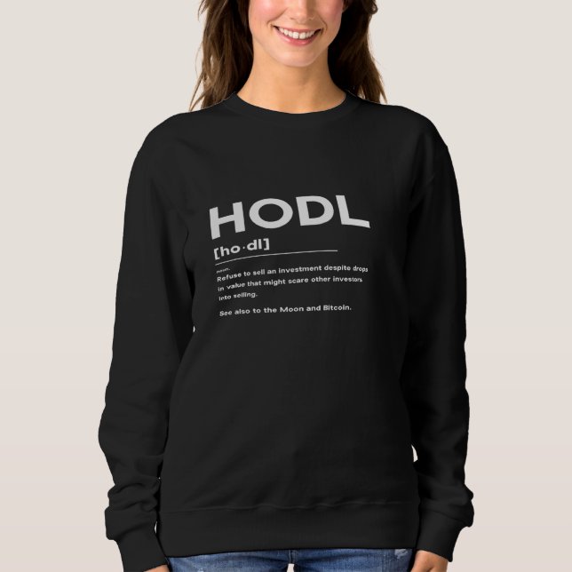 Hodl Dictionary Bitcoin Btc Cryptocurrency Wallet  Sweatshirt (Front)