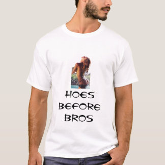 Hoes Before Bros T-Shirt