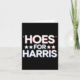 Hoes For Harris Funny Kamala Voter 2024 Wheimer Us Card