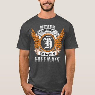 Hoffmann Name Shirt Never Underestimate The Power