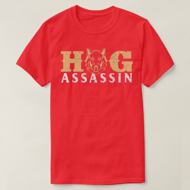 Hog AssassinBoar Hunting Wild Hog Hunter  T-Shirt (Design Front)