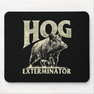 Hog Exterminator - Boar Hunting Wild Hog Hunter  Mouse Pad