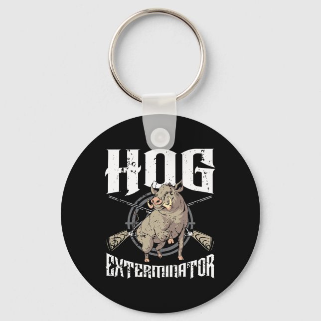 Hog Exterminator Wild Hog Boar Hunter Hog Hunting  Key Ring (Front)