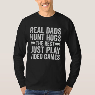 Hog Hunting Dad Hunter Real Dads Hunt Hogs T-Shirt