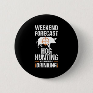 Hog Hunting Fun Weekend Beer Boar Hunter Pig Gift 6 Cm Round Badge