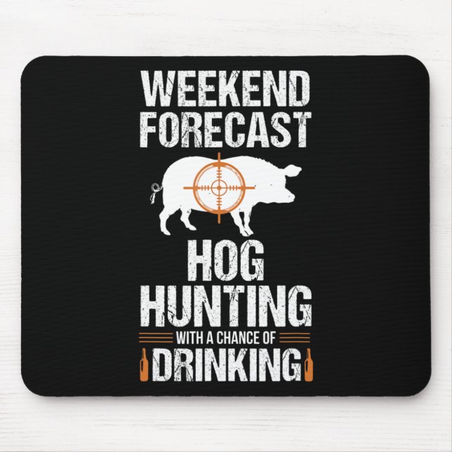 Hog Hunting Fun Weekend Beer Boar Hunter Pig Gift  Mouse Pad (Front)