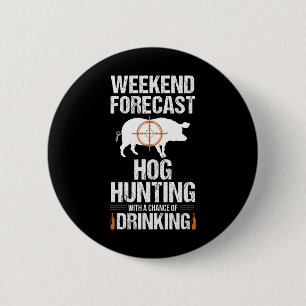 Hog Hunting Funny Weekend Beer Boar Hunter Pig 6 Cm Round Badge